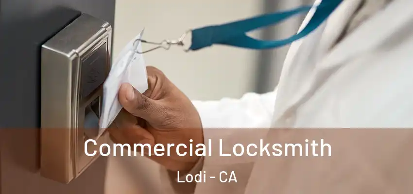  Commercial Locksmith Lodi - CA