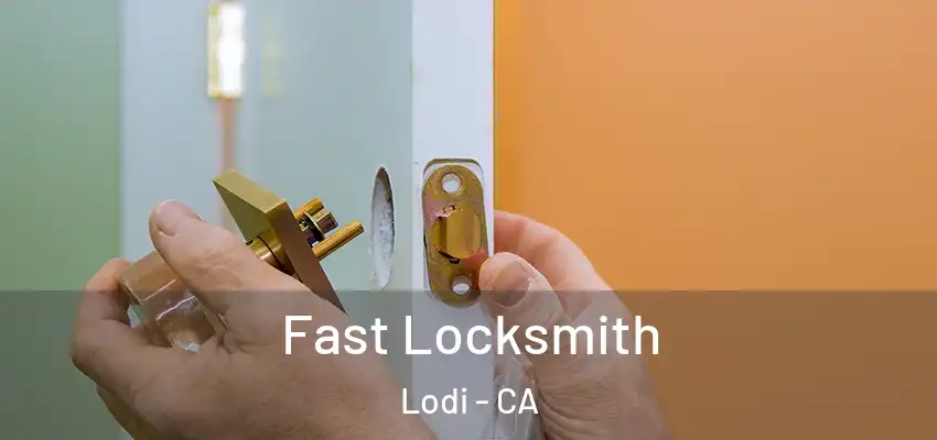  Fast Locksmith Lodi - CA