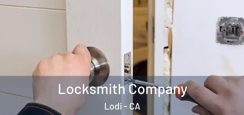  Locksmith Company Lodi - CA