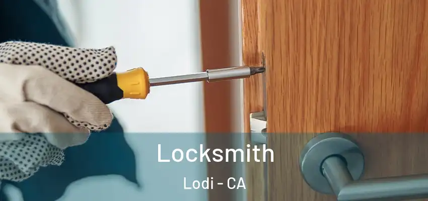  Locksmith Lodi - CA