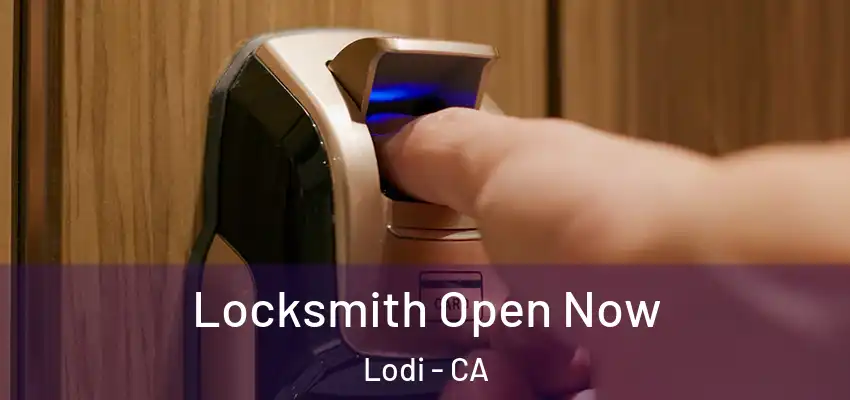  Locksmith Open Now Lodi - CA