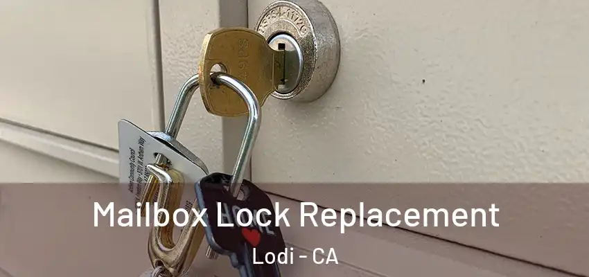  Mailbox Lock Replacement Lodi - CA