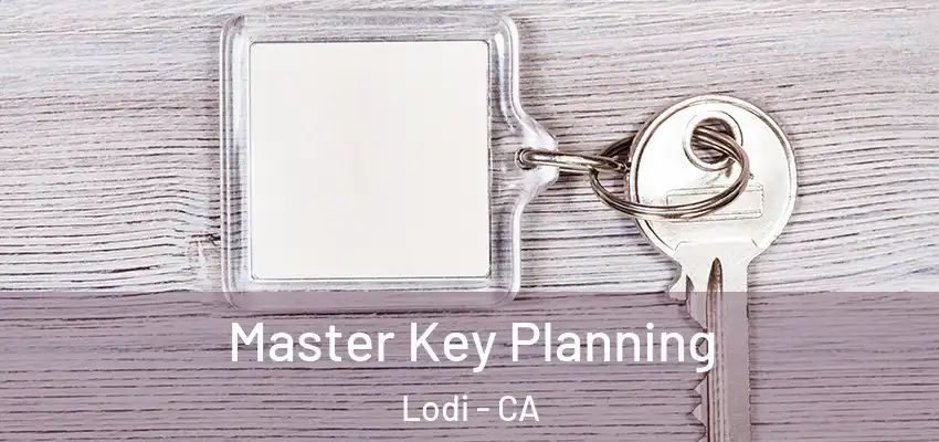  Master Key Planning Lodi - CA