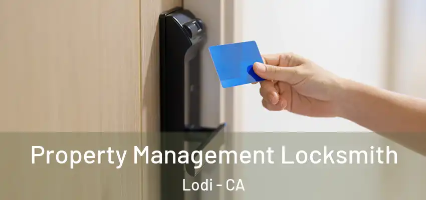  Property Management Locksmith Lodi - CA