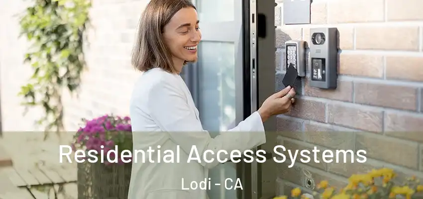  Residential Access Systems Lodi - CA
